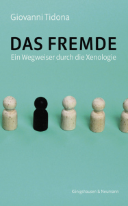 Das Fremde – Ein Wegweiser durch die Xenologie – Giovanni Tidona – ISBN 9783826084294 / 978-3-8260-8429-4 / 978-3-8260-8429-4 [Digital]