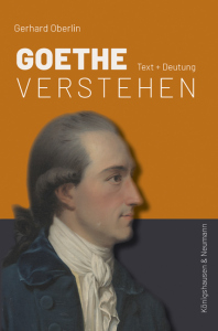 Goethe verstehen – Gerhard Oberlin – ISBN 9783826081910 / 978-3-8260-8191-0 / 978-3-8260-8191-0