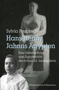 Hans Henny Jahnns Ägypten – Eine Untersuchung zum Ägyptenbild des frühen 20. Jahrhunderts – Sylvia Peuckert – ISBN 9783826081941 / 978-3-8260-8194-1 / 978-3-8260-8194-1 [Digital]