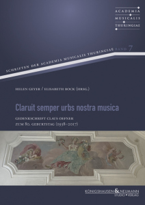 Claruit semper urbs nostra musica – Gedenkschrift und vermischte Schriften: <br> Claus Oefner zum 80. Geburtstag (1938–2017) – Helen Geyer – ISBN 9783826083051 / 978-3-8260-8305-1 / 978-3-8260-8305-1