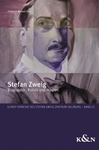 Stefan Zweig – Biographie, Politik und Medien – Clemens Woldan (Hrsg.) – ISBN 9783826083549 / 978-3-8260-8354-9 / 978-3-8260-8354-9 [Digital]