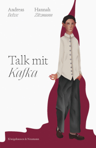 Talk mit Kafka – Andreas Belwe, Hannah Zitzmann – ISBN 9783826086021 / 978-3-8260-8602-1 / 978-3-8260-8602-1 [Digital]
