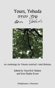 Yours, Yehuda <br> Dein, Yehuda – An Anthology for Yehuda Amichai’s 100th Birthday – Yona-Dvir Shalem, Eran Shasha Evron – ISBN 9783826087660 / 978-3-8260-8766-0 / 978-3-8260-8766-0 [Digital]