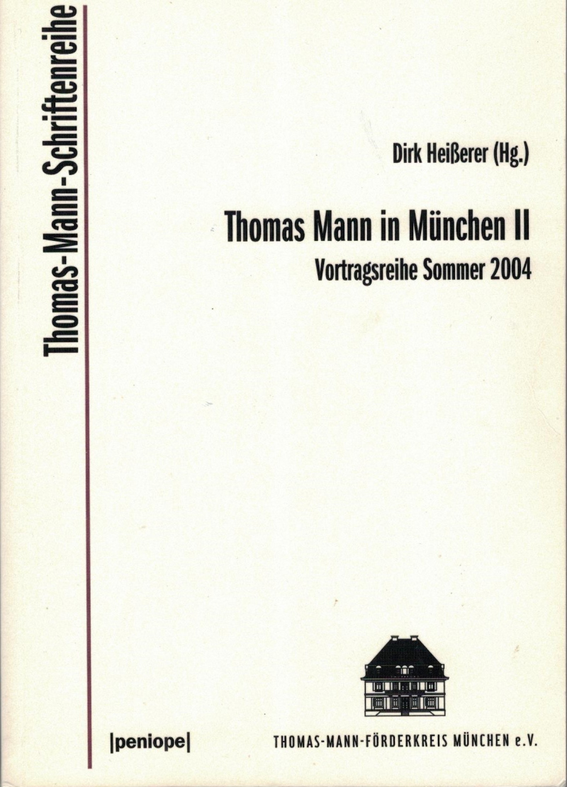 Thomas Mann in München II – Vortragsreihe Sommer 2004 – Heißerer Dirk (Hrsg.) – ISBN 9783826050701 / 978-3-8260-5070-1 / 978-3-8260-5070-1