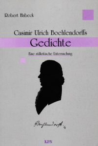 Casimir Ulrich Boehlendorffs Gedichte – Eine stilkritische Untersuchung – Robert Habeck – ISBN 9783826012808 / 978-3-8260-1280-8 / 978-3-82-601280-8