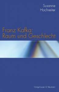 Cover zu Franz Kafka: Raum und Geschlecht (ISBN 9783826034046)
