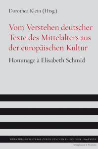 Cover zu Vom Verstehen deutscher Texte des Mittelalters aus der europäischen Kultur.  Hommage à Elisabeth Schmid.  Würzburger Beiträge zur Deutschen Philologie Bd. 35 - 2011. (ISBN 9783826046025)