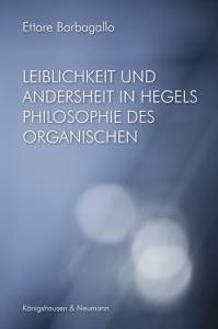 Cover zu Leiblichkeit und Andersheit in Hegels Philosophie des Organischen (ISBN 9783826053313)
