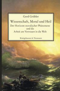 Cover zu Wissenschaft, Moral und Heil (ISBN 9783826056369)