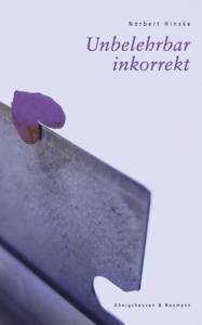 Cover zu Unbelehrbar inkorrekt (ISBN 9783826058622)