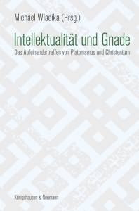 Cover zu Intellektualität und Gnade (ISBN 9783826060205)
