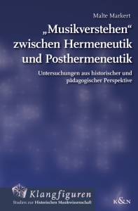 Cover zu „Musikverstehen“ zwischen Hermeneutik und Posthermeneutik (ISBN 9783826064258)