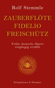 Cover zu Zauberflöte - Fidelio - Freischütz (ISBN 9783826064906)