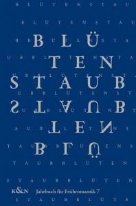Cover zu Blütenstaub | Jahrbuch für Frühromantik, Bd. 7  (ISBN 9783826067631)