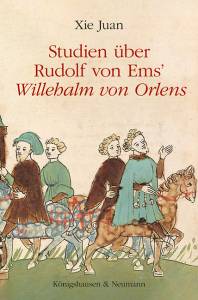 Cover zu Studien über Rudolfs von Ems’ ,Willehalm von Orlens’ (ISBN 9783826069680)