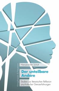 Cover zu Der unteilbare Andere. Studien zur literarischen Reflexion psychotischer Grenzerfahrungen.  KONNEX, Studien im Schnittbereich von Literatur, Kultur und Natur. Herausgegeben von Andrea Bartl, Bd. 30 (ISBN 9783826070402)