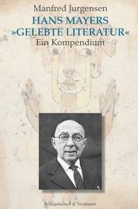 Cover zu Hans Mayers »Gelebte Literatur« (ISBN 9783826070518)