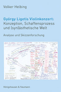 Cover zu György Ligetis Violinkonzert: Konzeption, Schaffensprozess und (syn)ästhetische Welt (ISBN 9783826071607)