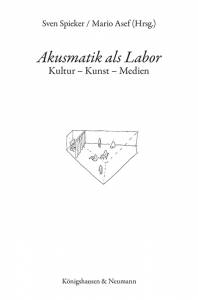 Cover zu Akusmatik als Labor (ISBN 9783826073823)